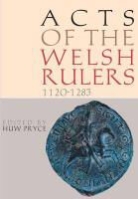 Huw Pryce, Huw (EDT)/ Insley Pryce, Charles Insley, Huw Pryce - Acts of the Welsh Rulers, 1120-1283