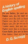 D G Scragg, D. G. Scragg, D.G. Scragg, Scragg D. G. - History of English Spelling