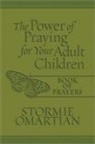 Stormie Omartian, Moore - The Power of Praying for Your Adult Children