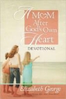 Elizabeth George, Hope Lyda - A Mom After God's Own Heart Devotional
