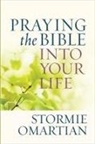 Stormie Omartian - Praying the Bible into Your Life