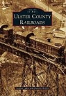 Stephen Ladin, Glendon Moffett - Ulster County Railroads