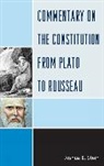 Imad-ad-Dean Ahmad, Joshua B Stein, Joshua B. Stein, Stein Joshua B. - Commentary on the Constitution from Plato to Rousseau