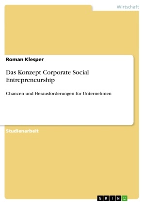 Roman Klesper - Das Konzept Corporate Social Entrepreneurship Chancen und Herausforderungen für Unternehmen