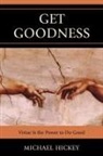 Michael Hickey, Michael a. Hickey, Mike Hickey - Get Goodness