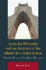Dustin Byrd, Dustin J. Byrd - Ayatollah Khomeini & the Anatomy of the Islamic Revolution in Iran