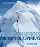 Huq Lewis-Jones, Huw Lewis-Jones - Mountain Heroes: Portraits of Adventure