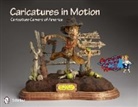 Caricature Carvers of America, Caricature Carvers of America - Caricatures in Motion