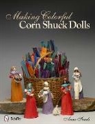 Anne Freels - Making Colorful Corn Shuck Dolls