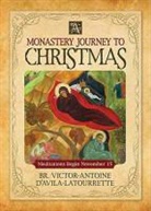 Victor-Antoine Avila-Latourrette, D&amp;apos, Victor-Antoine D'Avila-Latourrette - A Monastery Journey to Christmas