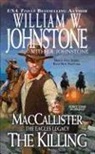 J. A. Johnstone, William W. Johnstone, William W. Johnstone Johnstone, William W./ Johnstone Johnstone - Maccallister the Eagles Legacy: The Killing