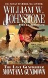 J. A. Johnstone, J.A. Johnstone, William W. Johnstone, William W. Johnstone Johnstone, William W./ Johnstone Johnstone - Last Gunfighter: Montana Gundown
