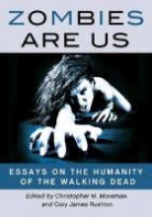 Christopher M./ Rushton Moreman, Christopher M Moreman, Christopher M. Moreman, Cory James Rushton - Zombies Are Us