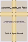 Darrin W Snyder Belousek, Darrin W. Snyder Belousek - Atonement, Justice, and Peace