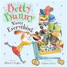 Stephane Jorisch, Michael Kaplan, Michael B. Kaplan, Michael/ Jorisch Kaplan, Stephane Jorisch, Stéphane Jorisch - Betty Bunny Wants Everything