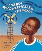William Kamkwamba, William/ Mealer Kamkwamba, Bryan Mealer, Elizabeth Zunon, Elizabeth Zunon - The Boy Who Harnessed the Wind