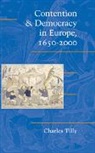Charles Tilly, Sidney Farrow, Douglas McAdam - Contention and Democracy in Europe 1650-2000