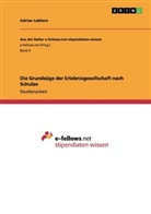Adrian Lebherz - Die Grundzüge der Erlebnisgesellschaft nach Schulze