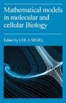 Segel, Lee A. Segel, Lee A. Segel - Mathematical Models in Molecular Cellular Biology