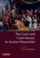 A. J. S. Spawforth, A. J. S. (University of Newcastle Upon Spawforth, Antony Spawforth, Spawforth Antony, A. J. S. Spawforth, Spawforth A. J. S. - Court and Court Society in Ancient Monarchies