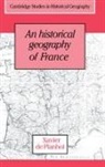 Xavier de Planhol - An Historical Geography of France