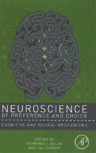 Raymond Dolan, Raymond J. Dolan, Raymond J. (EDT)/ Sharot Dolan, Raymond J Dolan, Raymond J. Dolan, Raymond J. (Functional Imaging Laboratory Dolan... - Neuroscience of Preference and Choice