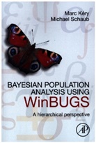 Marc Kery, Marc (Population Ecologist Kery, Marc/ Schaub Kery, Marc Kéry, Michael Schaub, Michael (Swiss Ornithological Institute Schaub... - Bayesian Population Analysis Using Winbugs