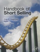 Greg Gregoriou, Greg N. Gregoriou, Greg N. (EDT) Gregoriou, Greg N. Gregoriou - Handbook of Short Selling