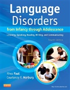 Courtenay Norbury, Courtenay Frazier Norbury, Rhea Paul - Language Disorders from Infancy through Adolescence