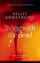 Kelley Armstrong - Living with the Dead