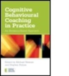 Michael Neenan, Michael (Centre for Stress Management Neenan, Michael Palmer Neenan, Stephen Palmer, Michael Neenan, Michael (Centre for Stress Management Neenan... - Cognitive Behavioural Coaching in Practice