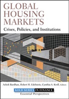 Bardhan, a Bardhan, Ashok Bardhan, Ashok (EDT)/ Edelstein Bardhan, Ashok Edelstein Bardhan, BARDHAN ASHOK EDELSTEIN ROBERT K... - Global Housing Markets