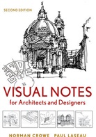 N Crowe, Norma Crowe, Norman Crowe, Norman/ Laseau Crowe, Crowe Norman, Paul Laseau... - Visual Notes for Architects and Designers