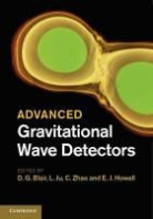 D G Blair, D. G. Blair, D. G. (University of Western Australia Blair, D. G. Zhao Blair, David G. Zhao Blair, BLAIR DAVID G ZHAO CHUNNONG JU... - Advanced Gravitational Wave Detectors