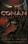 Robert Howard, Robert E. Howard - Conan the Berserker