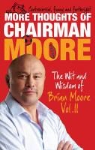 Brian Moore - More Thoughts of Chairman Moore