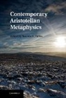 Tuomas Tahko, Tuomas E. Tahko, Tuomas E. (Postdoctoral Researcher Tahko, TAHKO TUOMAS, Tuomas Tahko, Tuomas E. Tahko... - Contemporary Aristotelian Metaphysics