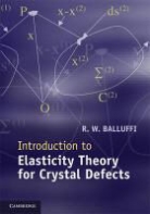 R W Balluffi, R. W. Balluffi, R. W. (Massachusetts Institute of Techno Balluffi, R. W. (Massachusetts Institute of Technology) Balluffi, BALLUFFI R W, Balluffi R. W. - Introduction to Elasticity Theory for Crystal Defects
