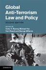 Victor V Ramraj, Victor V. Ramraj, Victor V. (National University of Singapor Ramraj, Victor V. Hor Ramraj, RAMRAJ VICTOR V HOR MICHAEL ROA, Michael Hor... - Global Anti-Terrorism Law and Policy