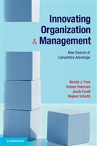 Nicolai J. Fos, Nicolai J Foss, Nicolai J. Foss, Nicolai J. (Copenhagen Business School) Foss, Foss Nicolai J., Toben Pedersen... - Innovating Organization and Management