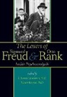 Sigmund Freud, E James Lieberman, E. James Lieberman, E. James (EDT)/ Kramer Lieberman, Robert Kramer, Robert (Assistant Professor of Public Administration and Policy Kramer... - The Letters of Sigmund Freud and Otto Rank