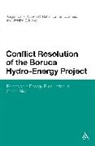 Jurgen Carls, Jurgen Haffar Carls, Warren R Haffar, Warren R. Haffar, Lauren E Jones, Lauren E. Jones... - Conflict Resolution of the Boruca Hydro-Energy Project