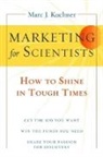 Marc J Kuchner, Marc J. Kuchner, Kuchner Marc J. - Marketing for Scientists