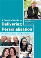 Jaimee Lewis, Helen Sanderson, Helen Lewis Sanderson - A Practical Guide to Delivering Personalisation