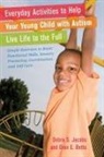 Dion Betts, Dion E. Betts, Debra Jacobs, Debra S Jacobs, Debra S. Jacobs, Debra S. Betts Jacobs - Everyday Activities to Help Your Young Child with Autism Live Life