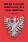 Caroline Fohlin, Caroline (The Johns Hopkins University) Fohlin, Fohlin Caroline - Finance Capitalism and Germany''s Rise to Industrial Power