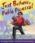 Jonah Winter, Jonah/ Hawkes Winter, Kevin Hawkes - Just Behave, Pablo Picasso!