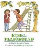 Murray Gray, Nola Langner Malone, Malone Nola Langner, Nola Langner Naylor, Phyllis Reynolds Naylor, Naylor Phyllis Reynolds... - King of the Playground