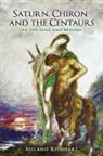 Melanie Reinhart - Saturn, Chiron and the Centaurs