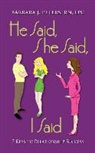 Barbara Peters, Barbara J. Peters - He Said, She Said, I Said: 7 Keys to Relationship Success